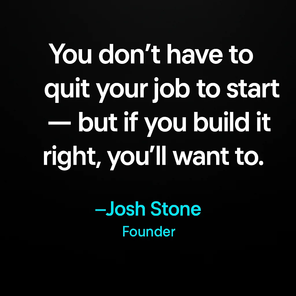 Inspirational quote from Josh Stone, Founder of Gideon Codeworks.